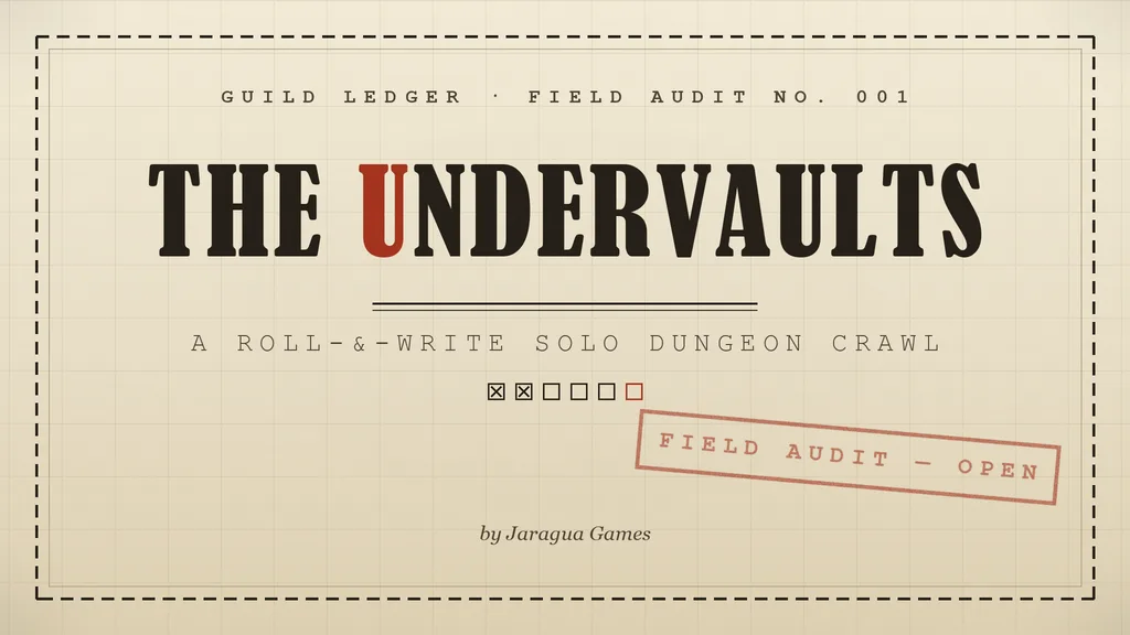 THE UNDERVAULTS cover card — Guild Ledger, Field Audit No. 001: a roll-and-write solo dungeon crawl, stamped FIELD AUDIT — OPEN, by Jaragua Games
